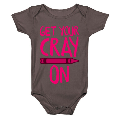 Get Your Cray On Baby One-Piece