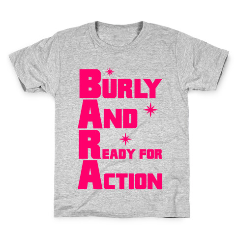 Burly And Ready For Action Kids T-Shirt