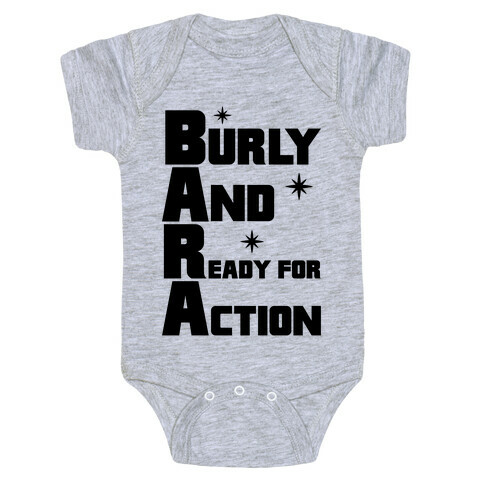 Burly And Ready For Action Baby One-Piece