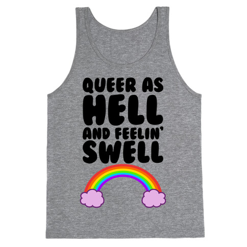 Queer As Hell And Feelin' Swell Tank Top