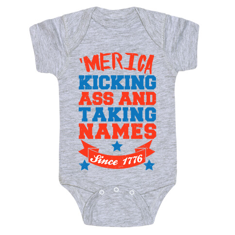 Merica: Kicking Ass and Taking Names Since 1776 Baby One-Piece