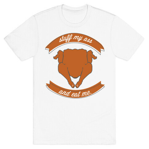 Stuff My Ass T-Shirt