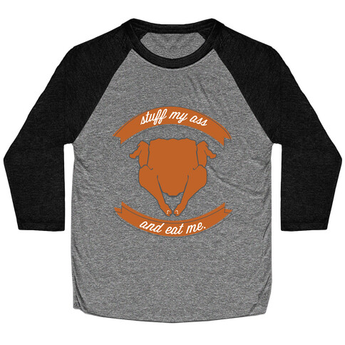 Stuff My Ass Baseball Tee