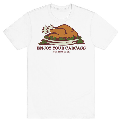 Enjoy Your Carcass T-Shirt