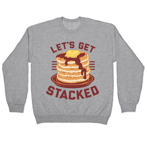 Let's Get Stacked Pullover