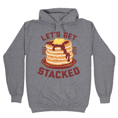 Let's Get Stacked Hooded Sweatshirt