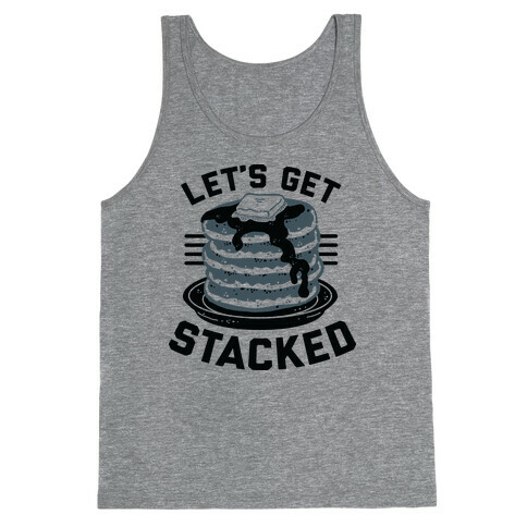 Let's Get Stacked Tank Top