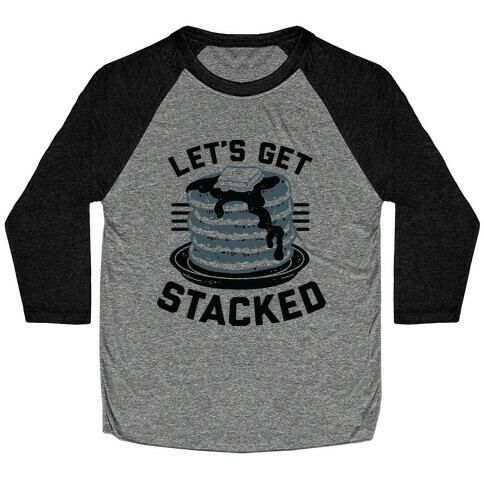 Let's Get Stacked Baseball Tee