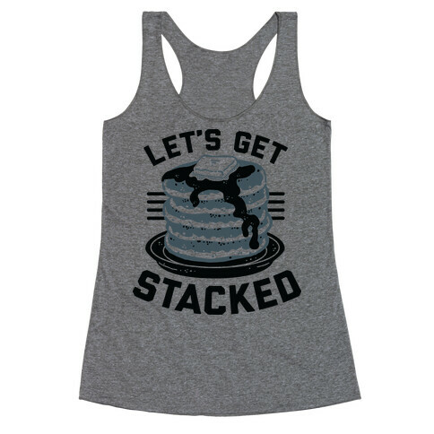 Let's Get Stacked Racerback Tank Top
