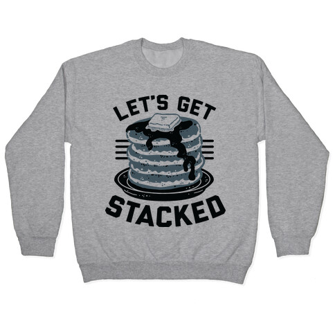 Let's Get Stacked Pullover