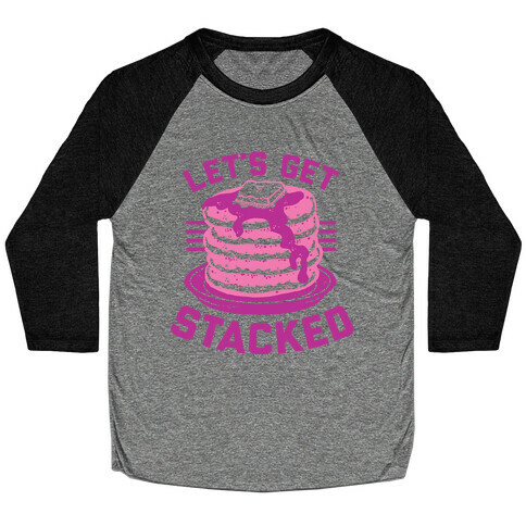 Let's Get Stacked Baseball Tee