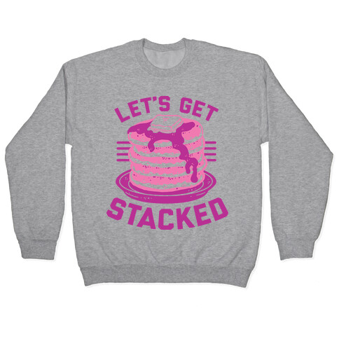 Let's Get Stacked Pullover