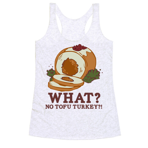 No tofu turkey Racerback Tank Top