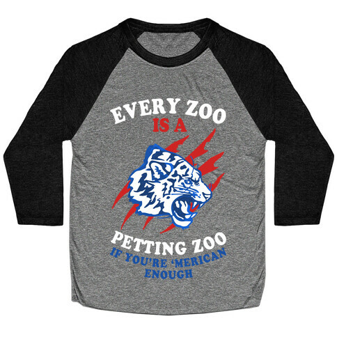 Every Zoo Is A Petting Zoo Baseball Tee