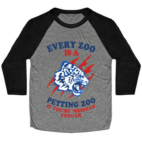 Every Zoo Is A Petting Zoo Baseball Tee