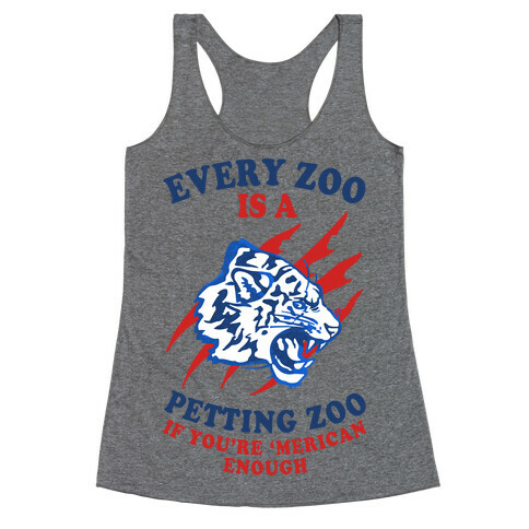 Every Zoo Is A Petting Zoo Racerback Tank Top