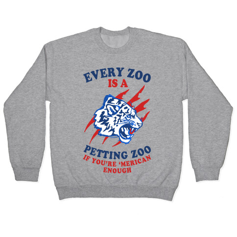 Every Zoo Is A Petting Zoo Pullover