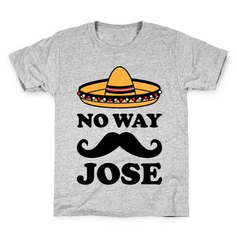 No Way Jose Kids T-Shirt