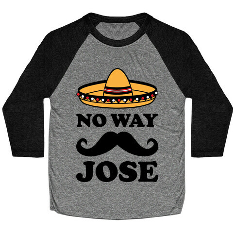 No Way Jose Baseball Tee