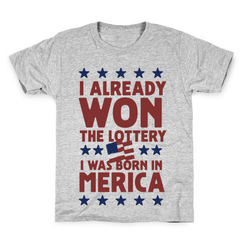 I Already Won the Lottery I Was Born in 'Merica Kids T-Shirt