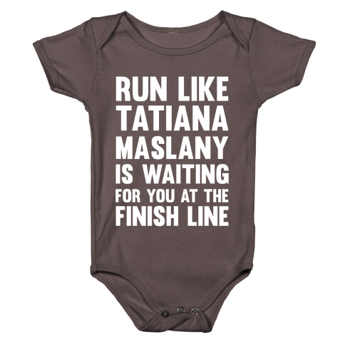 Run Like Tatiana Maslany Is Waiting For You At The Finish Line Baby One-Piece