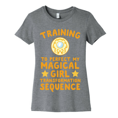 Training To Perfect My Magical Girl Transformation Womens T-Shirt