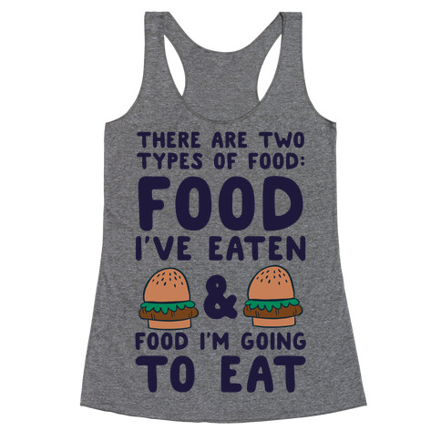 There Are Two Types Of Food Racerback Tank Top