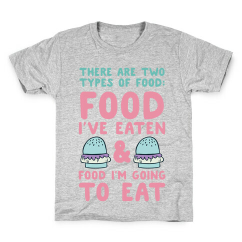 There Are Two Types Of Food Kids T-Shirt