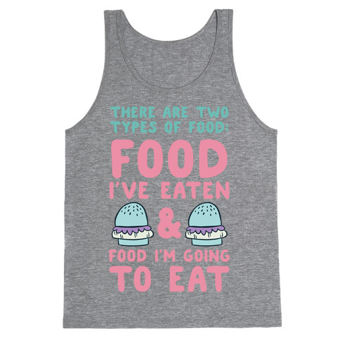 There Are Two Types Of Food Tank Top