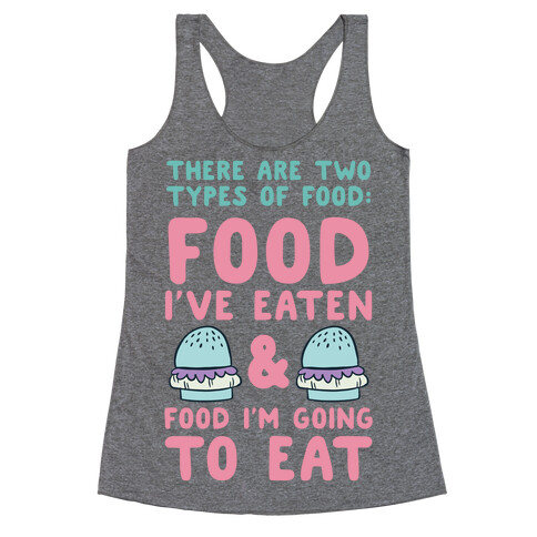 There Are Two Types Of Food Racerback Tank Top