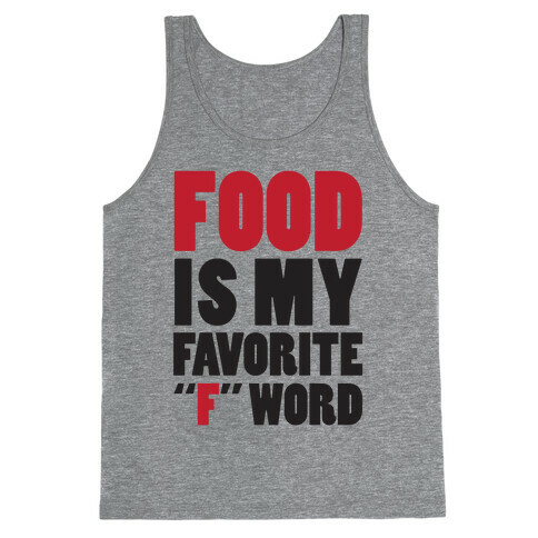 Food Is My Favorite "F" Word Tank Top