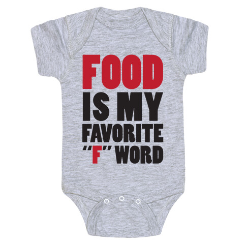 Food Is My Favorite "F" Word Baby One-Piece