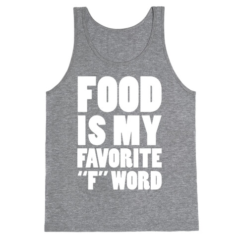 Food Is My Favorite "F" Word Tank Top
