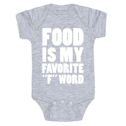 Food Is My Favorite "F" Word Baby One-Piece