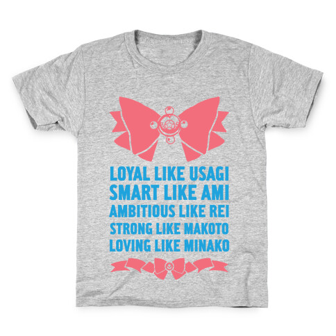 Loyal Like Usagi, Smart Like Ami, Ambitious Like Rei, Strong Like Lita, Loving Like Minako Kids T-Shirt