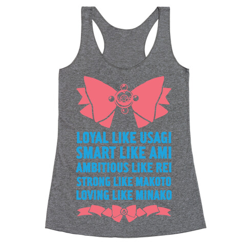 Loyal Like Usagi, Smart Like Ami, Ambitious Like Rei, Strong Like Lita, Loving Like Minako Racerback Tank Top