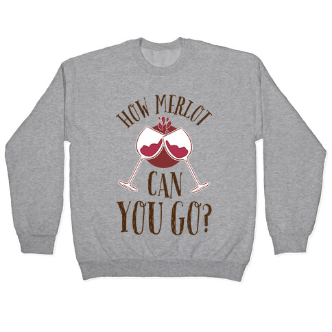 How Merlot Can You Go? Pullover