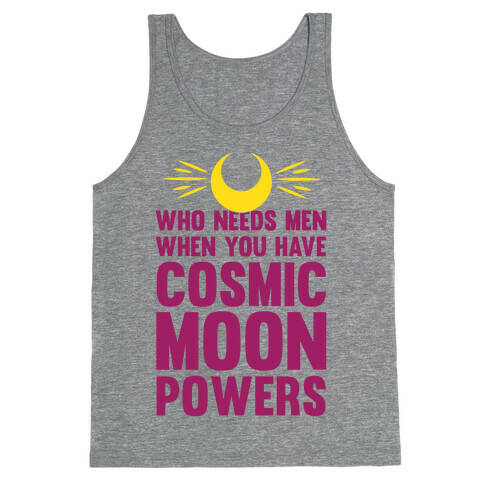 Who Needs Men When You Have Cosmic Moon Powers Tank Top