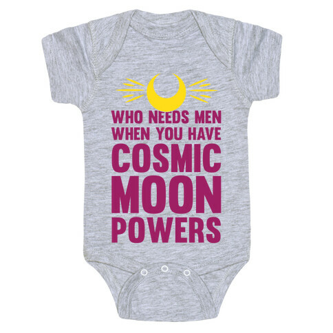 Who Needs Men When You Have Cosmic Moon Powers Baby One-Piece