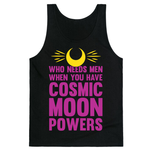 Who Needs Men When You Have Cosmic Moon Powers Tank Top