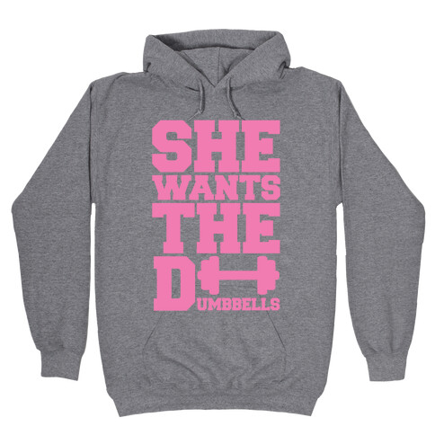 She Wants The Dumbbells Hooded Sweatshirt