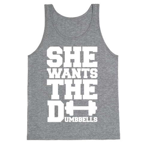 She Wants The Dumbbells Tank Top