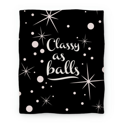 Classy As Balls Blanket