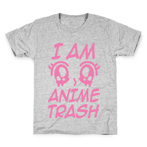 I Am Anime Trash Kids T-Shirt