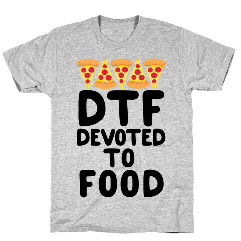 DTF: Devoted To Food T-Shirt