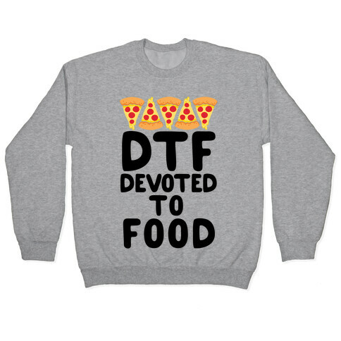 DTF: Devoted To Food Pullover