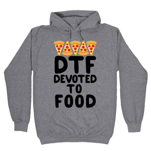 DTF: Devoted To Food Hooded Sweatshirt