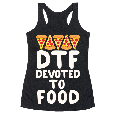 DTF: Devoted To Food Racerback Tank Top