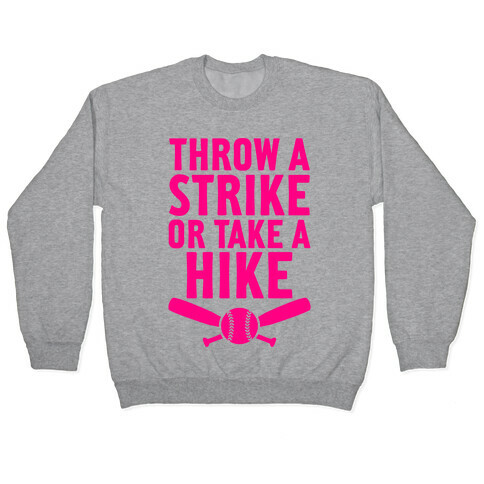 Throw A Strike Or Take A Hike Pullover