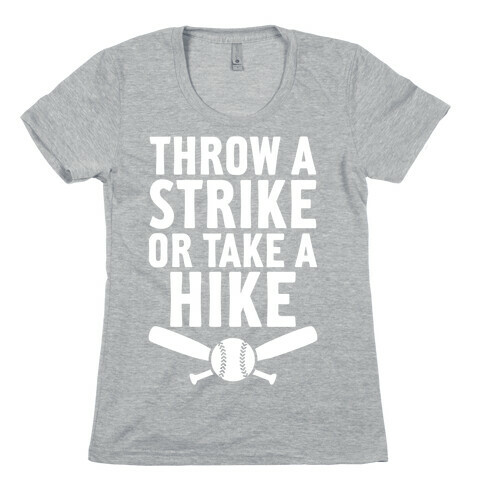Throw A Strike Or Take A Hike Womens T-Shirt